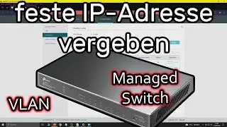 Feste IP-Adresse für managed Switch im IP-Adressbereich des Routers vergeben (TP-Link TL-SG2008P)
