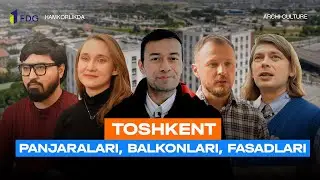 TOSHKENT FASADLARI: Shahar qiyofasi qanday buziladi? | FDG x ARCHI-CULTURE