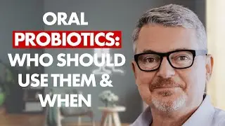“The Who, When and Why?” Of Oral Probiotics with OMB Expert David Lin PHD