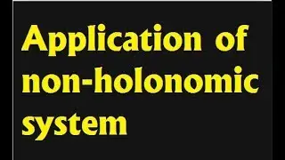Application of non- holonomic system