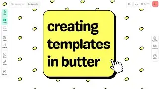 Creating Butter Templates – Smooth as Butter – Ep 14