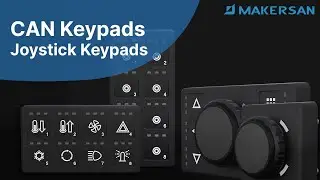 Makersan CAN Keypads & CAN Joystick Keypads Product Range
