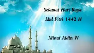 Video Ucapan Hari Raya Idul Fitri 1442H - 2021M