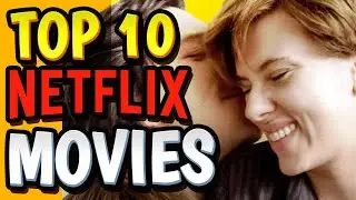 Top 10 Best Netflix Movies To Watch Right Now