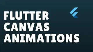Flutter Canvas Animations