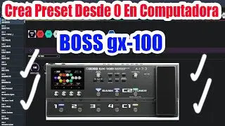 Crea un preset desde 0 en la computadora BOSS gx-100 / Español / México (Carga presets descargados)