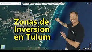 Las Mejores Zonas de Inversion en Tulum 2023