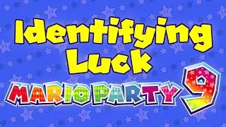 Identifying Luck: Mario Party 9