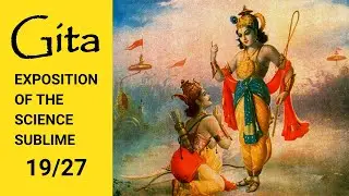 Bhagavad Gita (English) - INTRODUCTION - Exposition Of The Science Sublime (19/27)