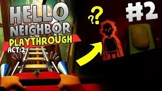 THE MISSING CHILD FOLLOWING US? | Hello Neighbor Full Game - Hello Neighbor Full Game Playthrough #2