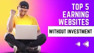 Top 5 Online Earning Websites without investment | Earn Money Online #earnmoneyonline