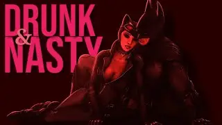 Drunk and nasty x Skeletons (batman x catwoman kiss / tiktok version) [lyrics]