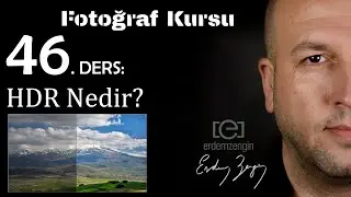 Fotoğraf Kursu  46. Ders: HDR Nedir? Nasıl Çekilir? Bilgisayarda nasıl Birleştirilir?