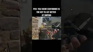 CONFIDENCE IS THE KEY TO SNIPING