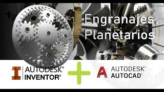 DISEÑO DE ENGRANAJES PLANETARIOS, TUTORIAL CON AUTODESK INVENTOR Y AUTOCAD (ENGRANES EPICICLOIDALES)