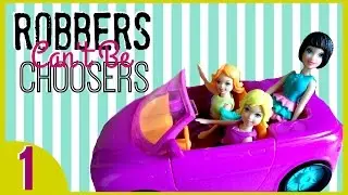 Real Life Polly Pocket Show | S1, E1 | "Robbers Can't Be Choosers"