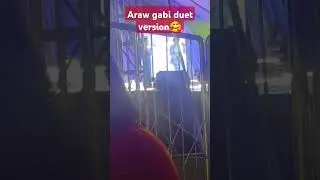 ARAW-GABI - BEST DUET VERSION👍🥰🎙️