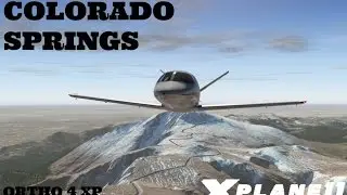 X Plane 11 EP 19: Colorado Springs (Pike's Peak) Ortho 4 XP