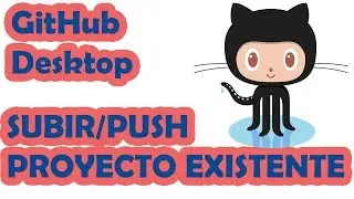 GITHUB DESKTOP: UPLOAD AN EXISTING PROJECT TO A NEW REPOSITORY