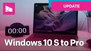 Surface Laptop from Windows 10 S to Windows 10 Pro in 2 Minutes