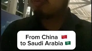 From China 🇨🇳 to Saudi Arabia 🇸🇦!!!