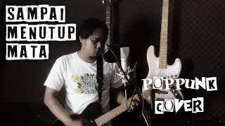 SAMPAI MENUTUP MATA ( Poppunk cover )