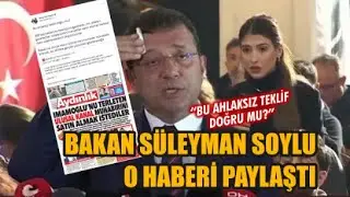 ''Bu ahlaksız teklif doğru mu?'' | İçişleri Bakanı Süleyman Soylu o haberi paylaştı