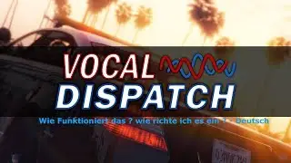 Vocal Dispatch - What is it? | GTA5 LSPDFR | Tutorial | German