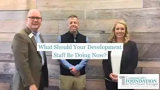 What should your development staff be doing now?