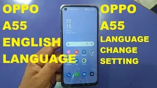 Oppo A55 Language Change Setting & Default English Language !