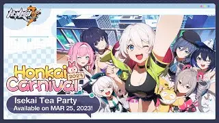 Honkai Carnival 2023 - Isekai Tea Party - Honkai Impact 3rd