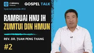 Rev. Dr. Ṭuan Peng Thang Interview - Ram Buai Hnu Ih Zumtui' Dinhmun
