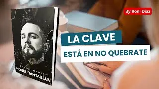 INQUEBRANTABLES | Lecciones de Resiliencia y Propósito por Daniel Habif