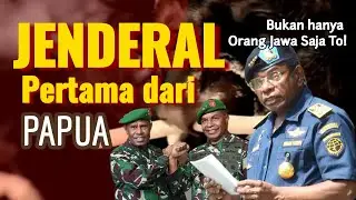KETIKA ORANG PAPUA MENJADI JENDERAL PERTAMA DI INDONESIA