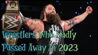 Wrestlers Who Sadly Passed Away In 2023