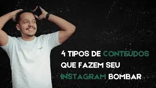 4 tipos de conteúdo que fazem seu Instagram BOMBAR | Leonardo Cardoso