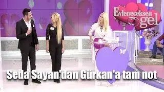 Evleneceksen Gel - Seda Sayan'dan Gürkan'a Tam Not