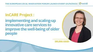 ELIF event - InCare Project : building innovative care services, Selma Kadi (the European Centre)
