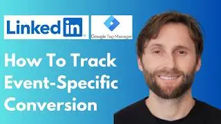 How to Track Event-Specific Conversions for LinkedIn Ads with Google Tag Manager [Full Guide 2026]