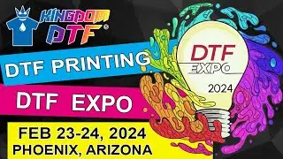 DTF Expo 2024 in Phoenix Arizona - Kingdom DTF is an Speakers and Sponsors