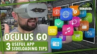 Oculus Go // 3 Useful App Sideloading Tips
