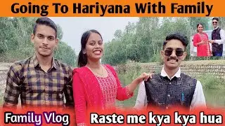 Going To Hariyana With Family || Team uk 16 vlogs