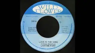 7'' Laxton Ford - Love Is The Song