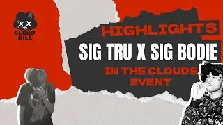 SiG Tru x SiG Bodie Highlights from In The Clouds LA (@CloudKill )