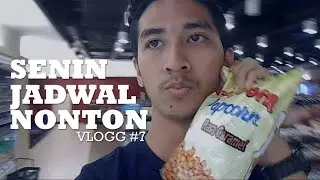 VLOGG#7 Senin Jadwal Nonton