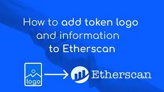 How to add token logo and project information to Etherscan