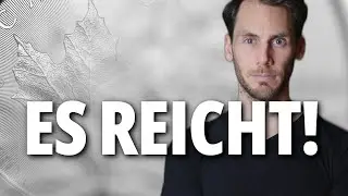 Es reicht! Das mache ich jetzt! (Reupload - Video gelöscht)