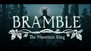 Bramble: The Mountain King