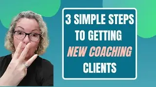 3 Simple Steps to Getting New Coaching Clients