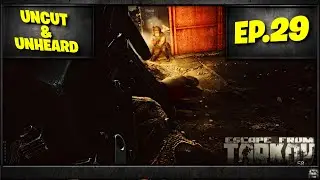Tarkov PVE - Tagilla's Revenge - Uncut & Unheard - Episode 29